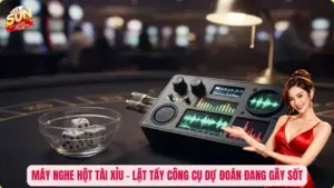 Máy Nghe Hột Tài Xỉu – Lật Tẩy Công Cụ Dự Đoán Đang Gây Sốt
